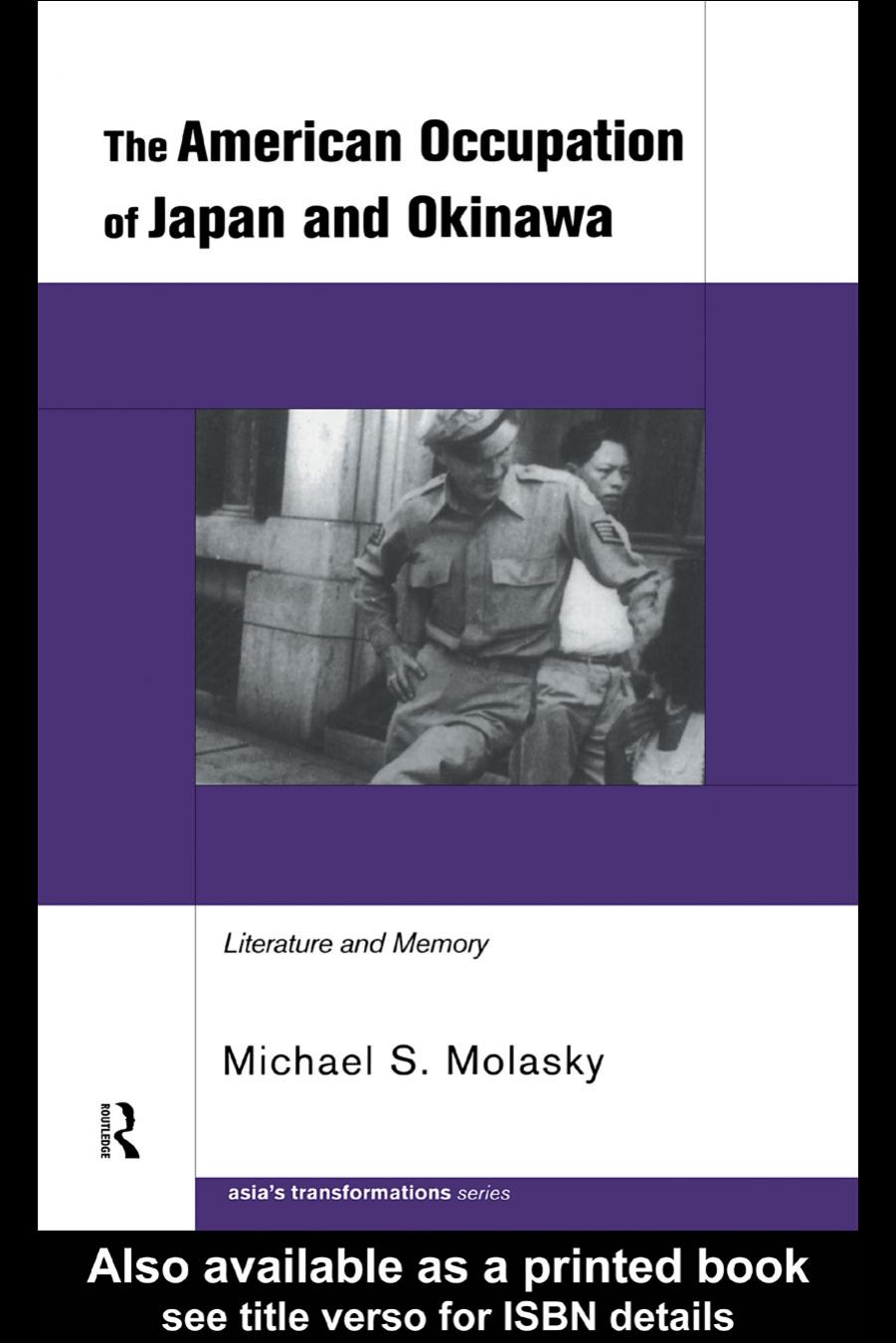 The American Occupation of Japan and Okinawa: Literature and Memory (Asia's Transformations) by M. Molasky