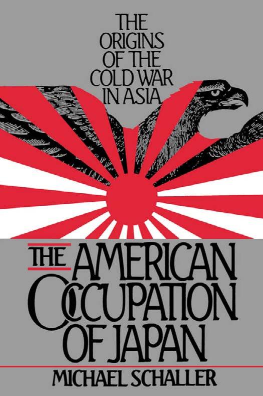 The American Occupation of Japan: The Origins of the Cold War in Asia by Michael Schaller