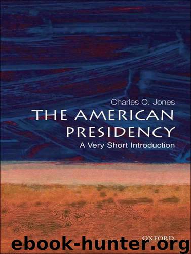 The American Presidency: A Very Short Introduction (Very Short Introductions) by Jones Charles O
