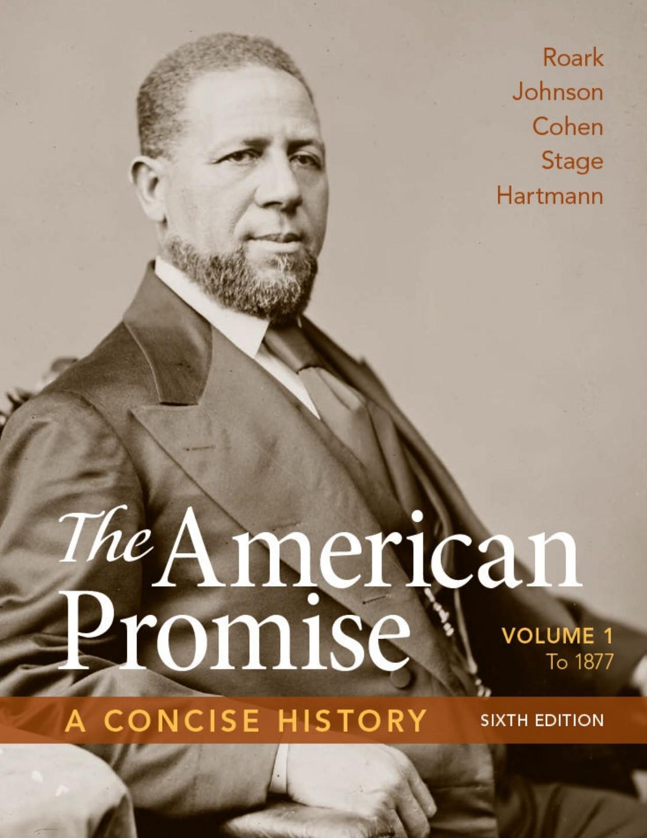 The American Promise: A Concise History, Volume 1: To 1877 by James L. Roark