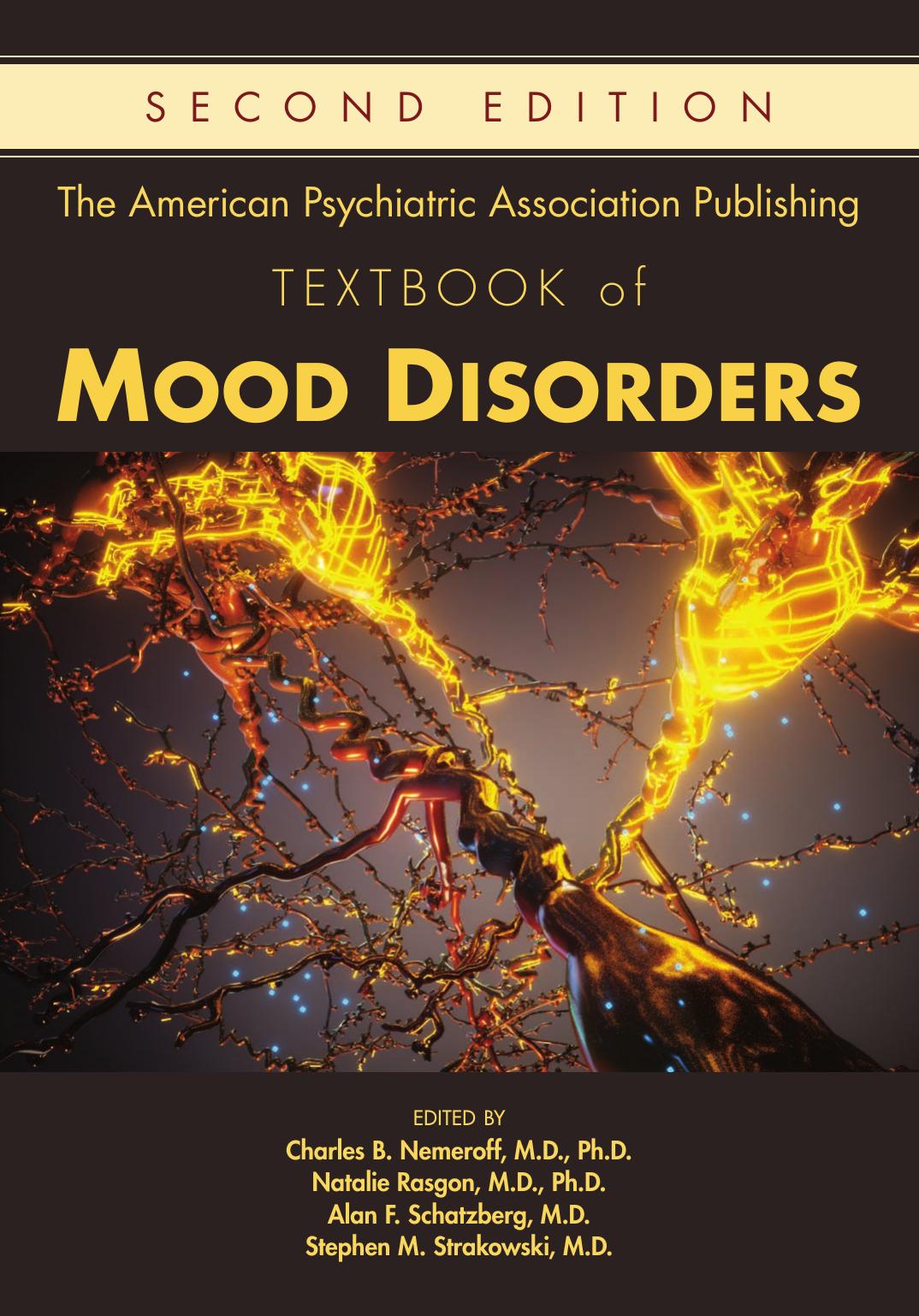 The American Psychiatric Association Publishing Textbook of Mood Disorders, 2nd Edition by Charles B. Nemeroff Natalie Rasgon Alan F. Schatzberg Stephen M. Strakowski