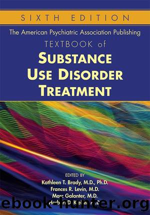 The American Psychiatric Association Publishing Textbook of Substance Use Disorder Treatment, Sixth Edition by unknow