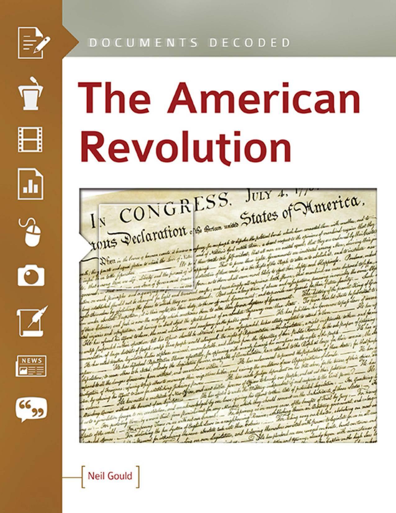 The American Revolution: Documents Decoded by Gould Neil;
