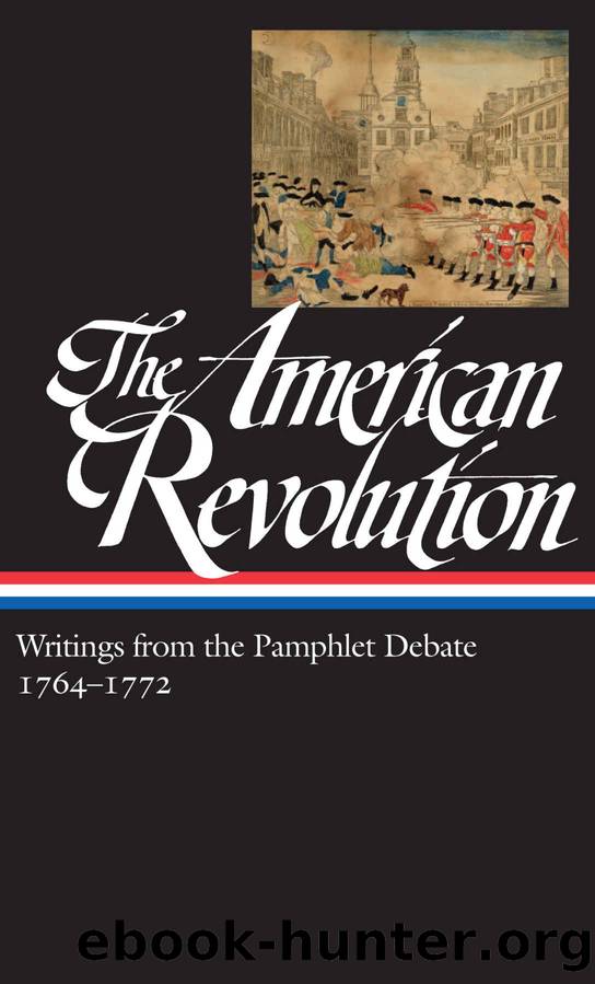 The American Revolution: Writings from the Pamphlet Debate 1764-1772: (Library of America #265) by Various
