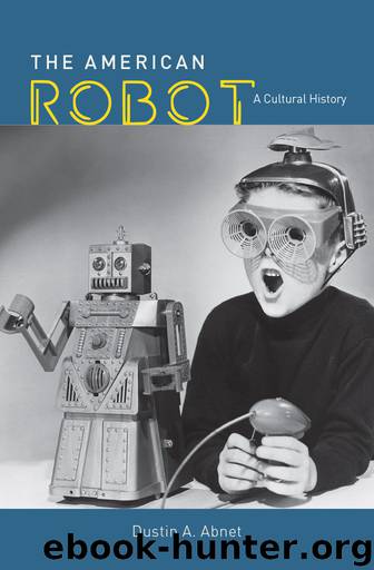 The American Robot by Dustin A. Abnet