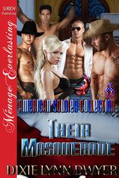 The American Soldier Collection 6: Their Masquerade (Siren Publishing MÃ©nage Everlasting) by Dixie Lynn Dwyer
