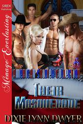The American Soldier Collection 6: Their Masquerade (Siren Publishing Ménage Everlasting) by Dixie Lynn Dwyer