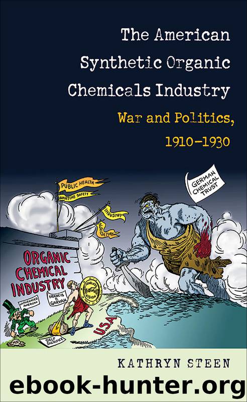 The American Synthetic Organic Chemicals Industry by Steen Kathryn