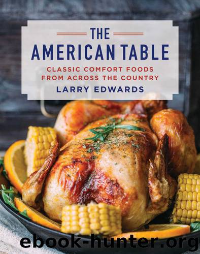 The American Table: Classic Comfort Food from Across the Country by Larry Edwards