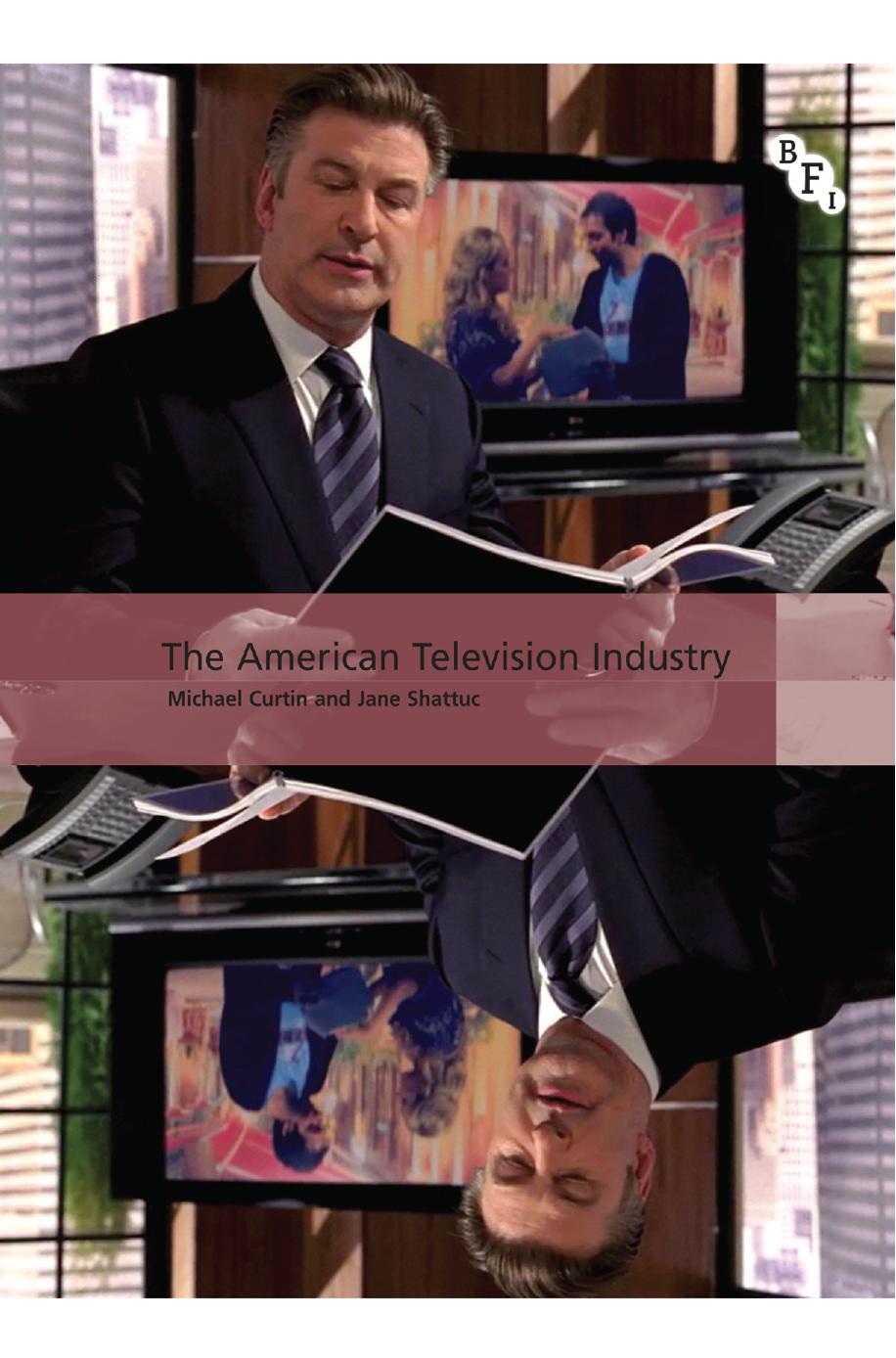 The American Television Industry by Michael Curtin; Jane Shattuc