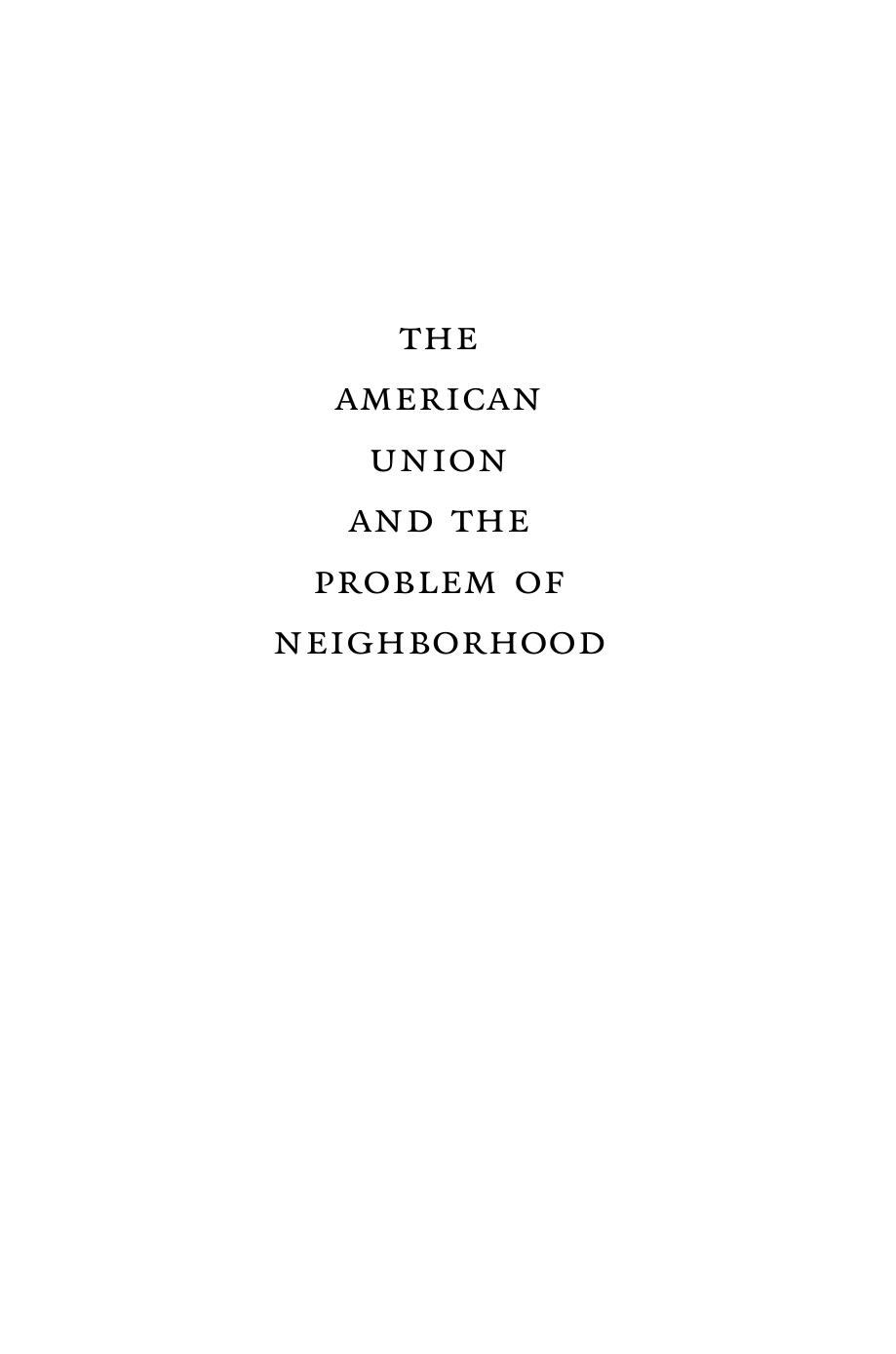 The American Union and the Problem of Neighborhood: The United States and the Collapse of the Spanish Empire, 1783-1829 by James E. Lewis