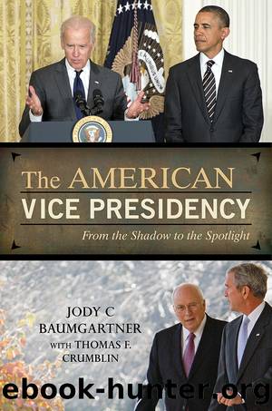 The American Vice Presidency by Jody C. Baumgartner & Thomas F. Crumblin