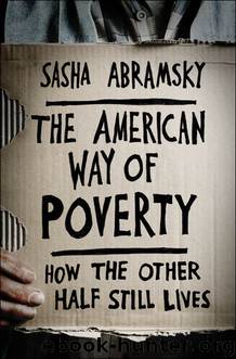 The American Way of Poverty: How the Other Half Still Lives by Abramsky Sasha