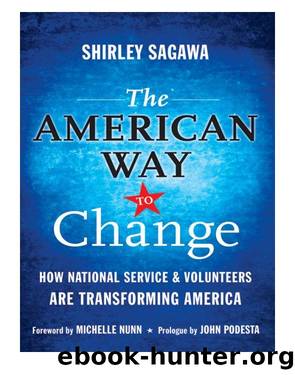 The American Way to Change: How National Service and Volunteers Are Transforming America by Sagawa Shirley