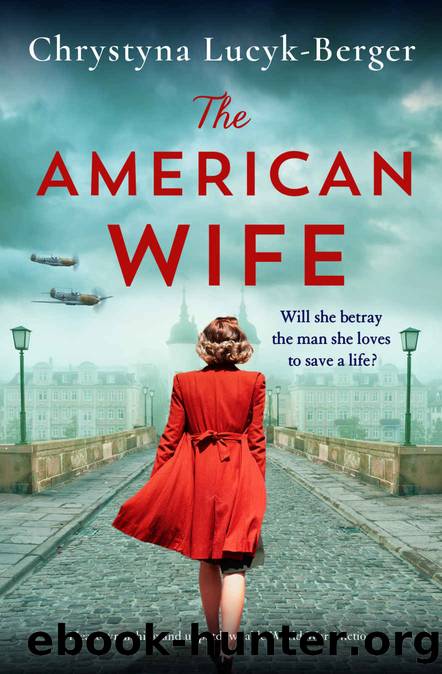 The American Wife: Heart-wrenching and unputdownable World War 2 fiction (The Diplomat's Wife Book 1) by Chrystyna Lucyk-Berger
