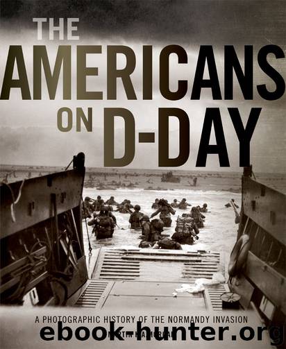 The Americans on D-Day by Martin K. A. Morgan