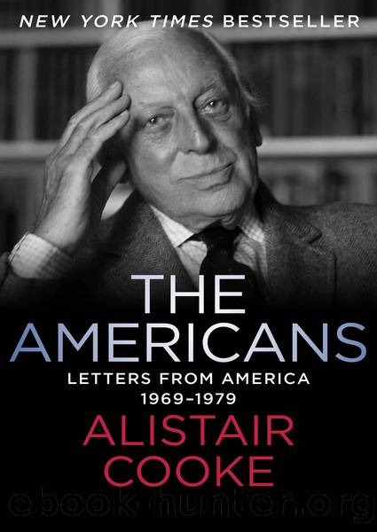 The Americans: Letters From America 1969â1979 by Alistair Cooke