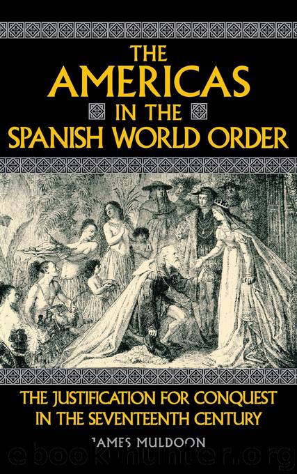 The Americas in the Spanish World Order by Muldoon James;