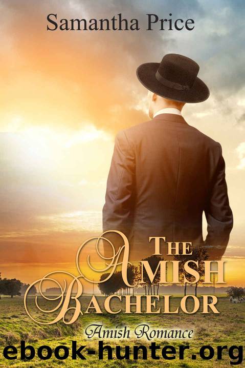 The Amish Bachelor: Amish Romance (Seven Amish Bachelors Book 1) by Samantha Price