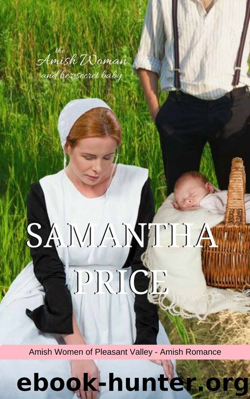 The Amish Woman And Her Secret Baby_Amish Romance by Samantha Price