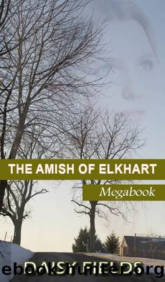 The Amish of Elkhart County (The Complete Amish of Elkhart County Collection) by Daisy Fields