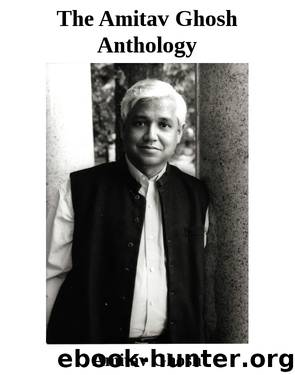The Amitav Ghosh Anthology by Amitav Ghosh