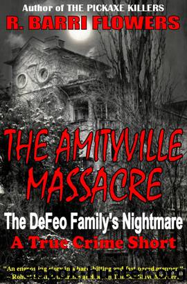 The Amityville Massacre by R. Barri Flowers