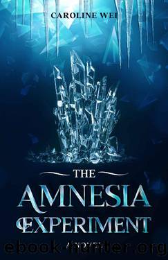 The Amnesia Experiment: A Young Adult Dystopian Novel by Caroline Wei