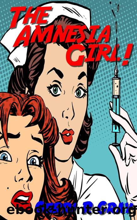The Amnesia Girl! by Gerri R Gray