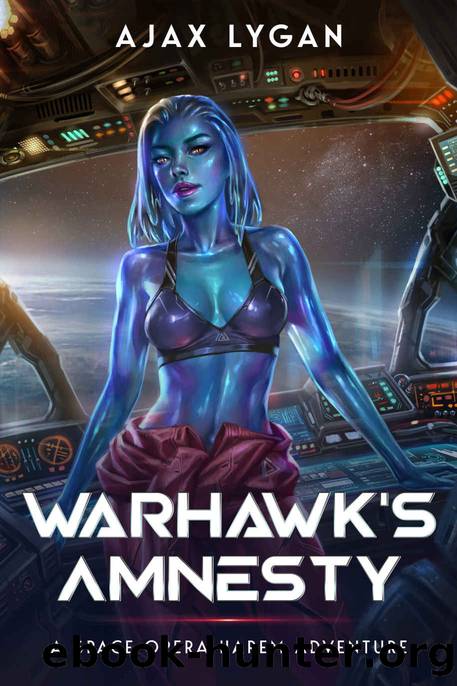 The Amnesty's Adventures 1: Warhawkâs Amnesty by Ajax Lygan