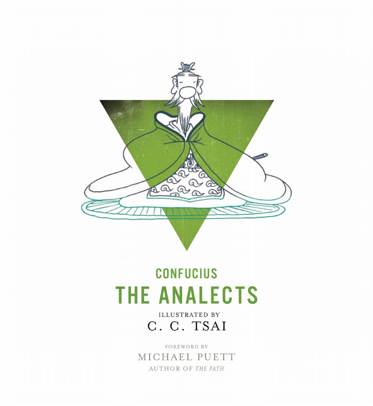 The Analects: An Illustrated Edition by Confucius; C. C. Tsai; Brian Bruya; Michael Puett