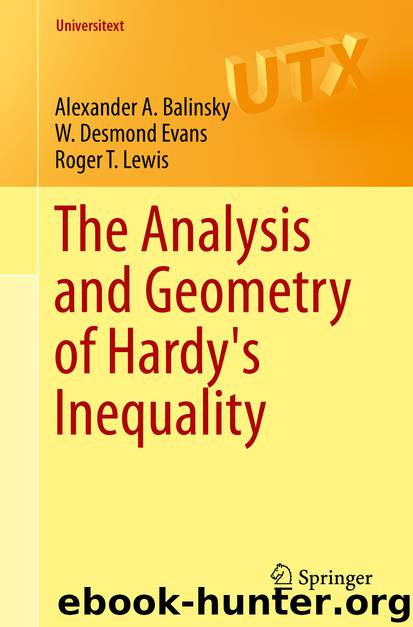 The Analysis and Geometry of Hardy's Inequality by Alexander A. Balinsky W. Desmond Evans & Roger T. Lewis