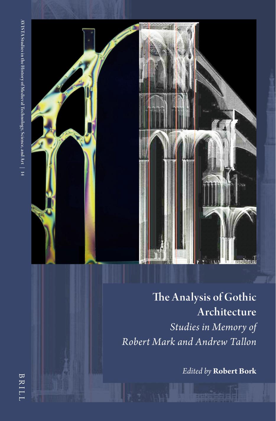 The Analysis of Gothic Architecture by Robert Bork;