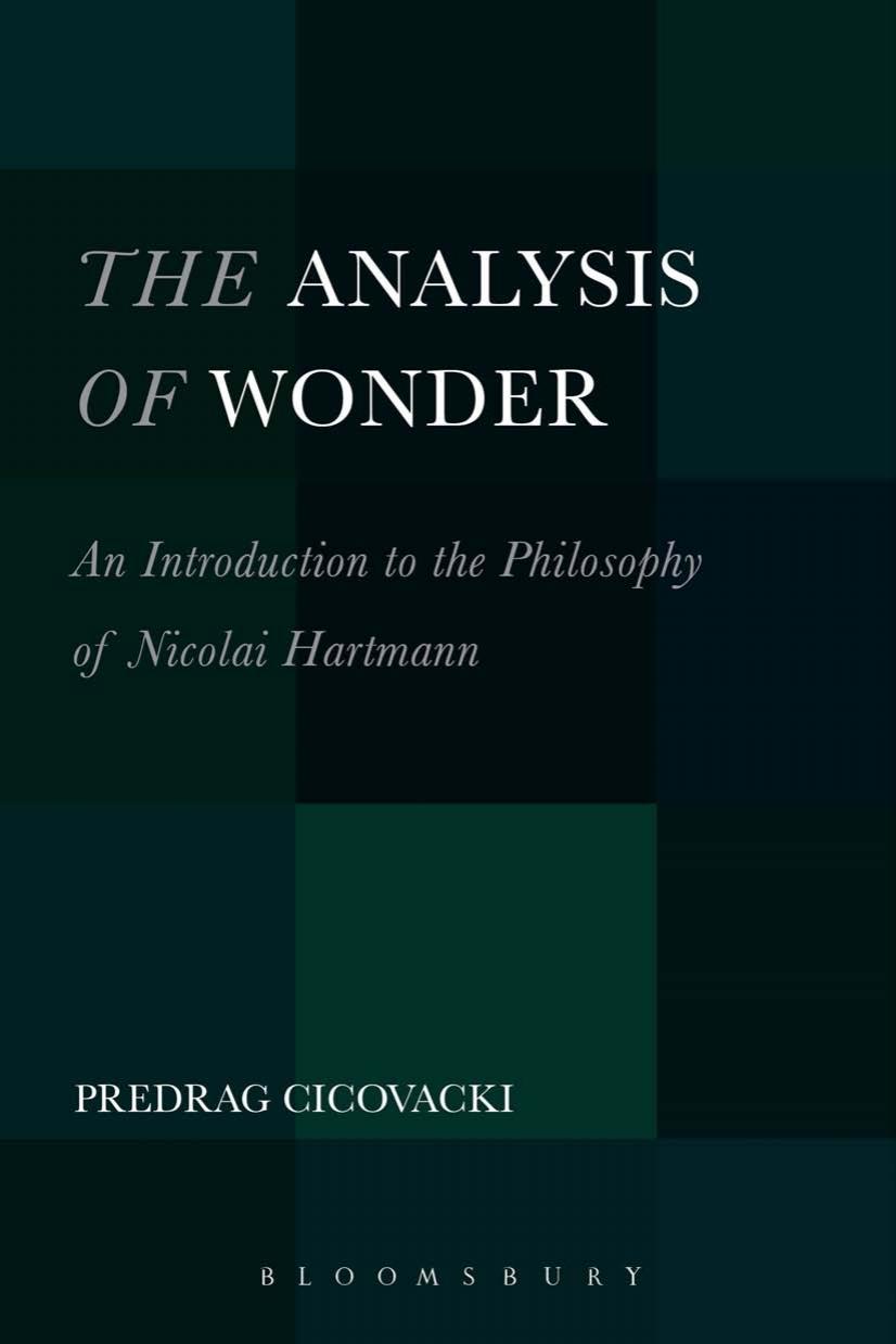 The Analysis of Wonder: An Introduction to the Philosophy of Nicolai Hartmann by Predrag Cicovacki