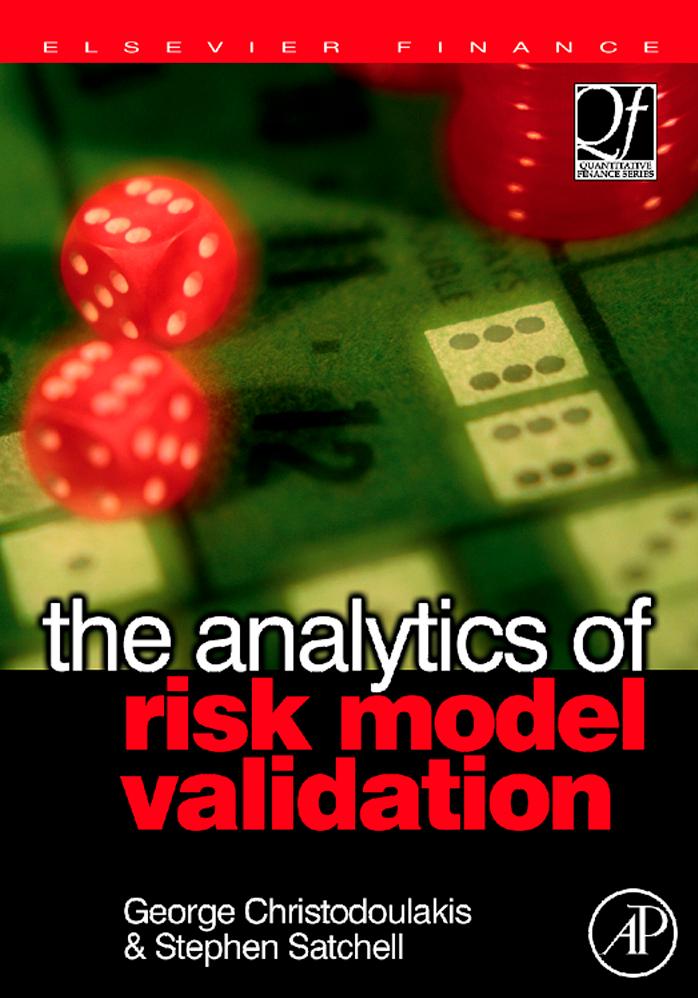 The Analytics of Risk Model Validation (Quantitative Finance) by George A. Christodoulakis Stephen Satchell