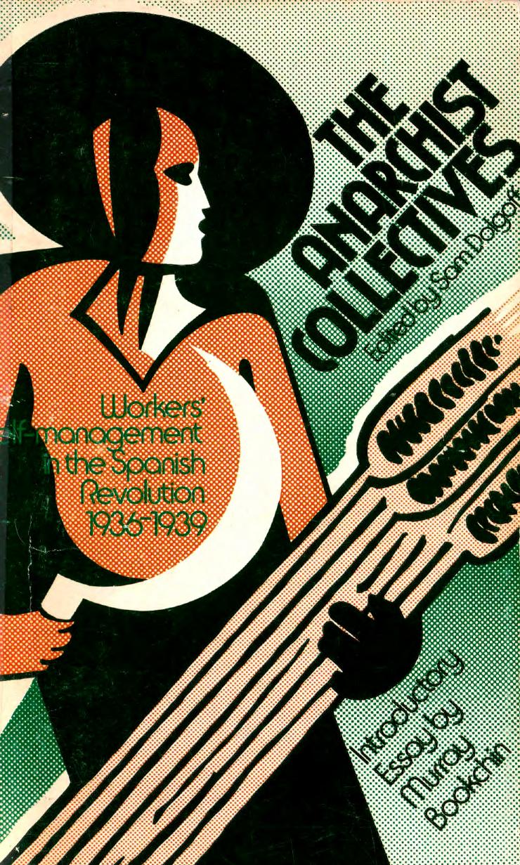 The Anarchist Collectives Workersâ Self-management in the Spanish Revolution 1936â1939 by Sam Dolgoff