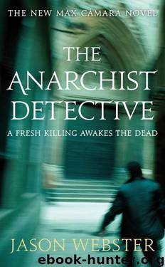 The Anarchist Detective (Max Cámara) by Webster Jason