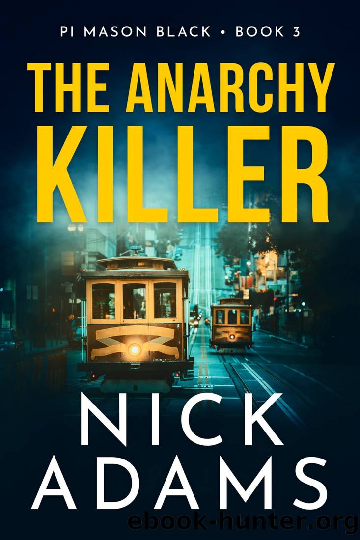 The Anarchy Killer (PI Mason Black Book 3) by Nick Adams