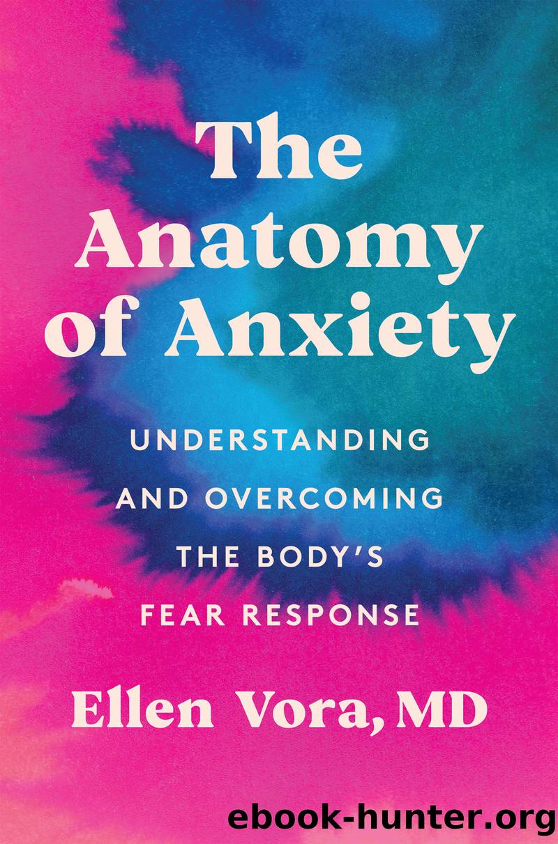 The Anatomy of Anxiety by Ellen Vora