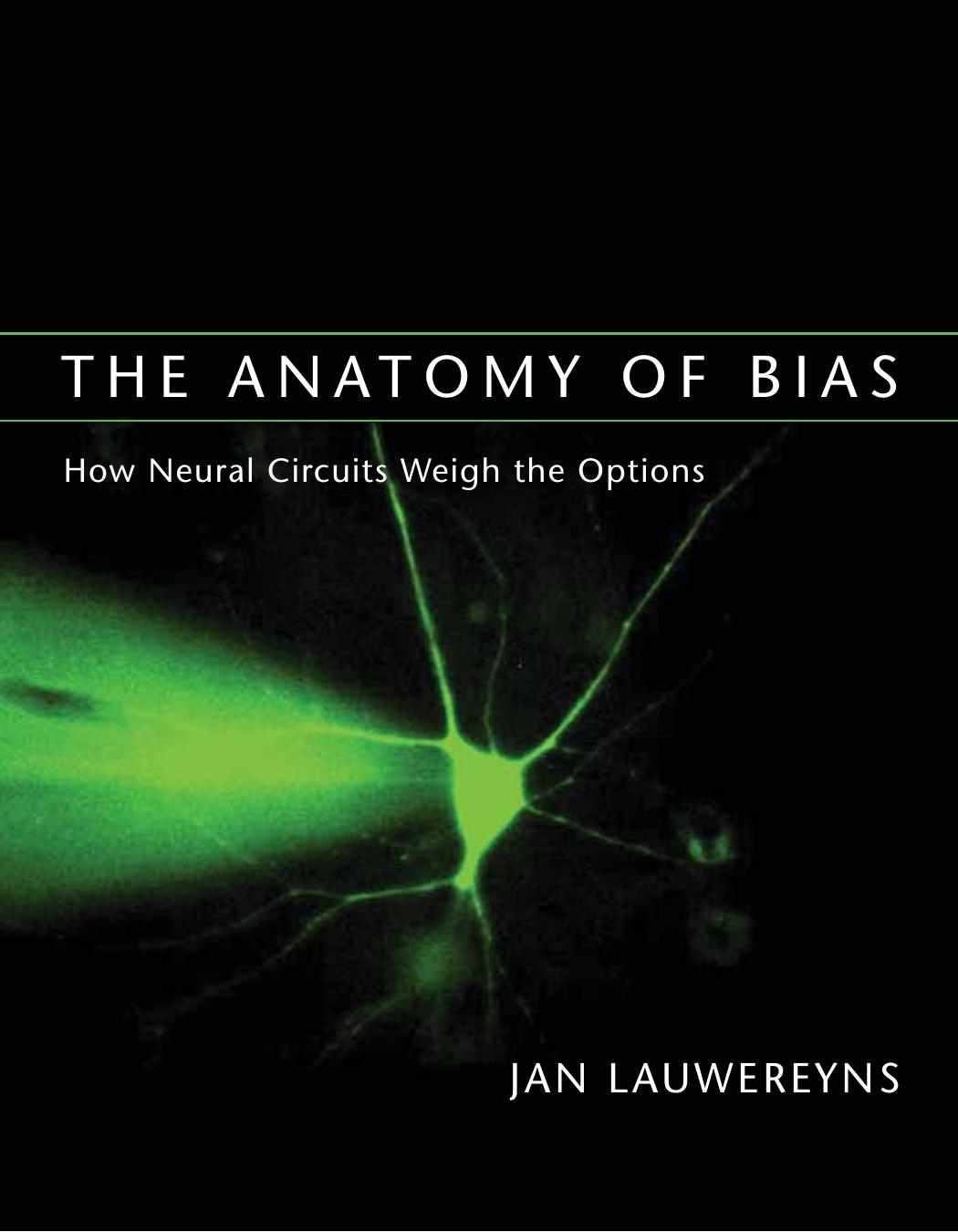 The Anatomy of Bias by Lauwereyns Jan