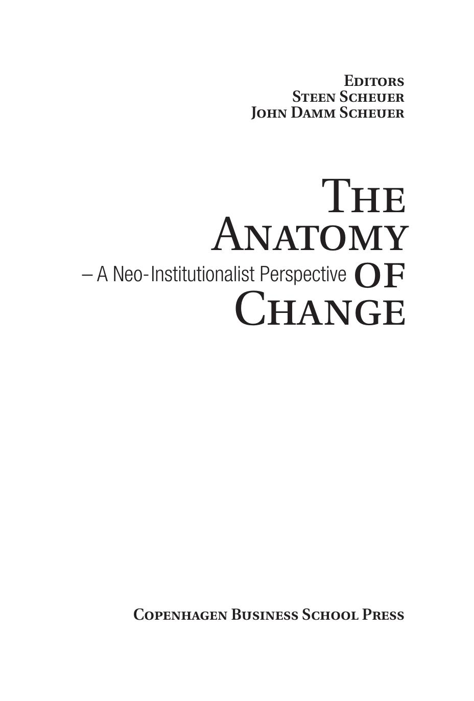 The Anatomy of Change: A Neo-institutional Perspective by John Damm Scheuer Steen Scheuer