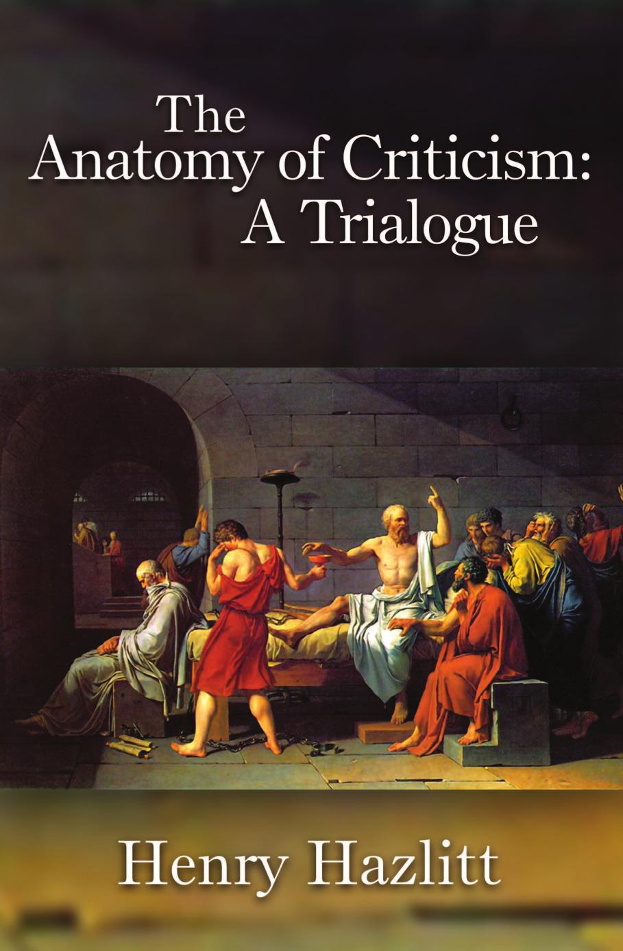 The Anatomy of Criticism (1933) by Henry Hazlitt