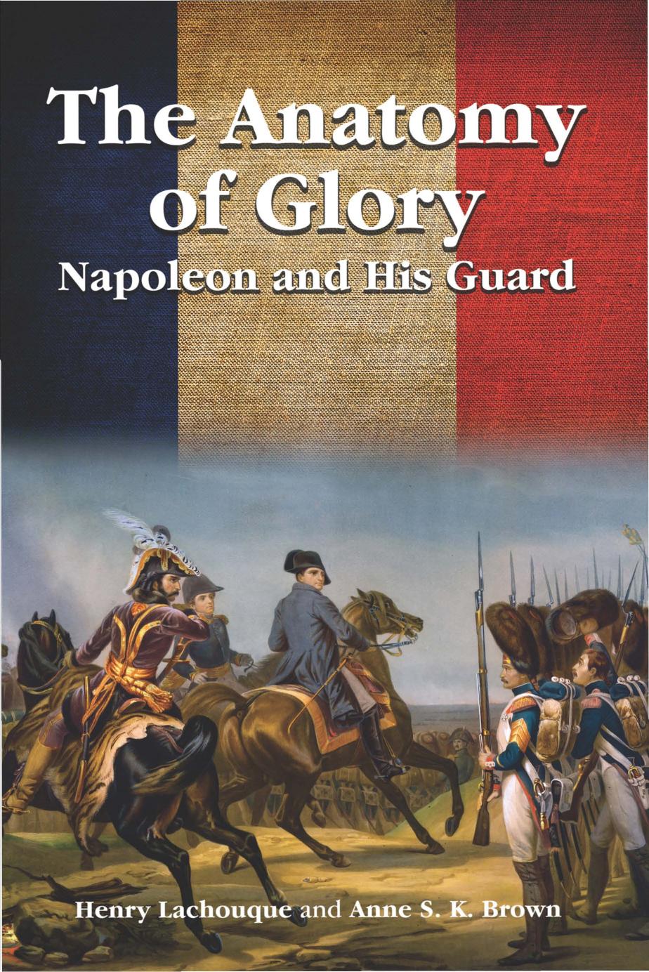 The Anatomy of Glory by Henri Lachouque and Anne S K Brown