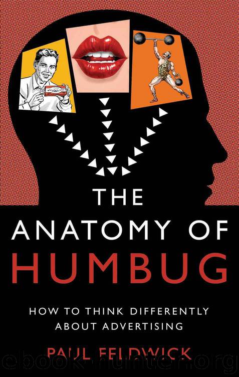 The Anatomy of Humbug: How to Think Differently About Advertising by Paul Feldwick