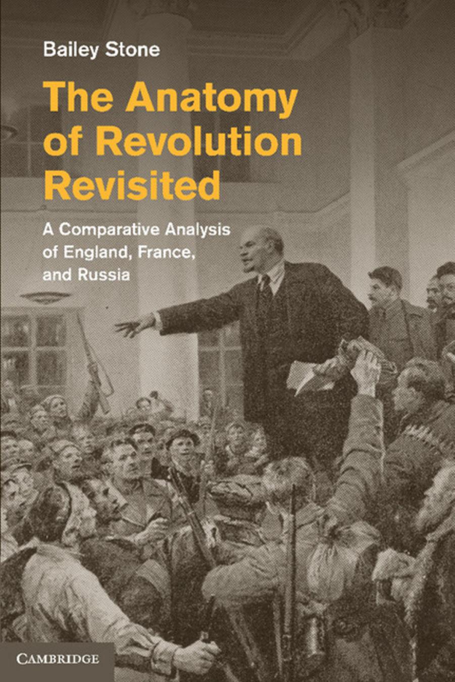 The Anatomy of Revolution Revisited: A Comparative Analysis of England, France, and Russia by Bailey Stone