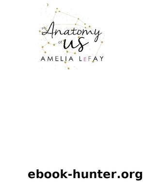 The Anatomy of Us by Amelia Lefay