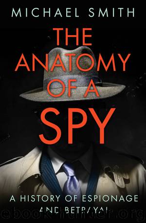 The Anatomy of a Spy by Michael Smith