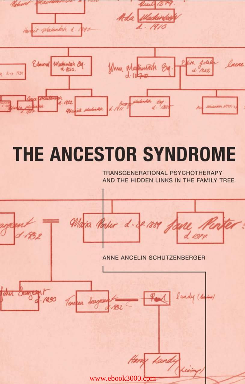 The Ancestor Syndrome: Transgenerational Psychotherapy and the Hidden Links in the Family Tree by Unknow