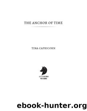 The Anchor of Time by Tina Capricorn