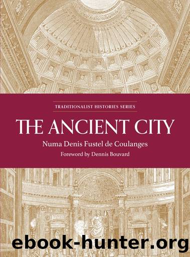 The Ancient City: A Study of the Religion, Laws, and Institutions of Greece and Rome by Numa Denis Fustel de Coulanges